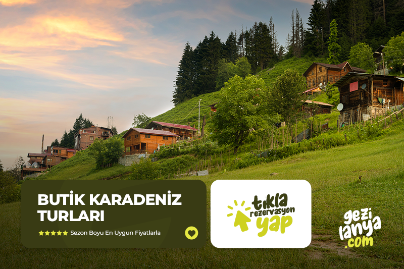 BUTİK DOĞU KARADENİZ TURU